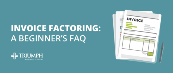 Image for Invoice Factoring: A Beginner’s FAQ